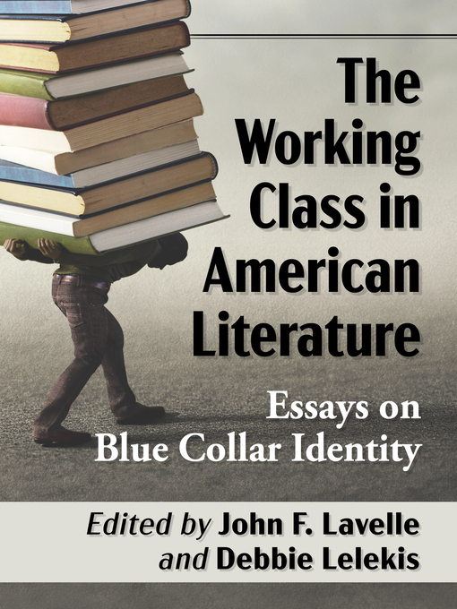 Title details for The Working Class in American Literature by John F. Lavelle - Available